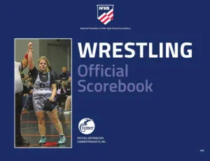 2024 - 2025 NFHS Wrestling Official Score Book | National Federation High School Referee Coach Wrestler Scorebook Paperback – January 1, 2024