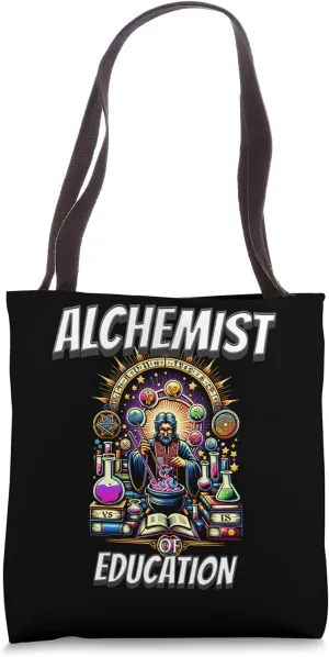 Alchemist of Education School Teaching Funny Tote Bag