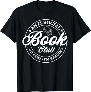 Anti Social Book Club Go Away I'm Reading T-Shirt