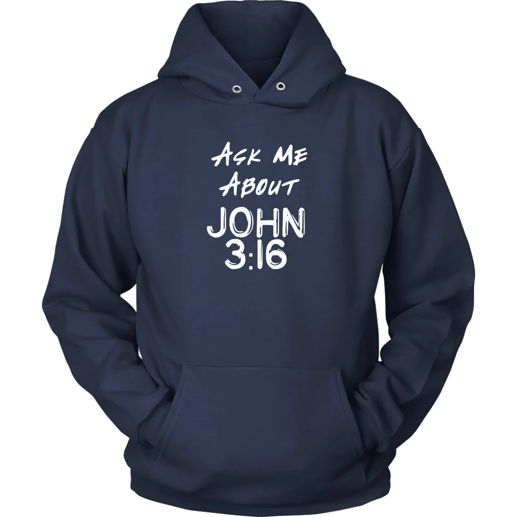 Ask Me About John 3:16 Unisex Hoodie Part 1