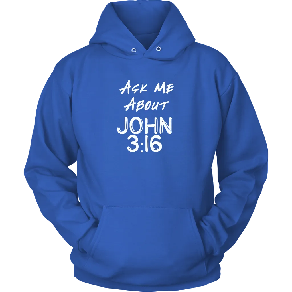 Ask Me About John 3:16 Unisex Hoodie Part 1