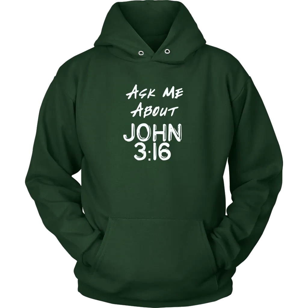 Ask Me About John 3:16 Unisex Hoodie Part 1