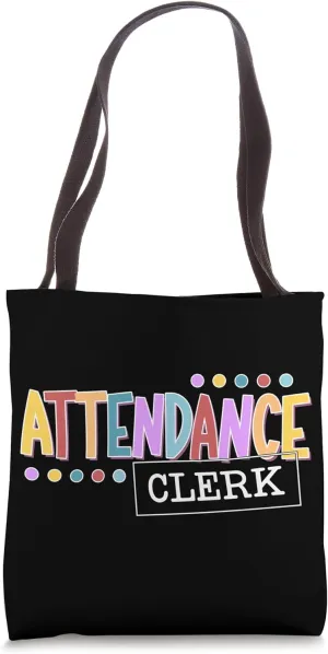 Attendance Clerk School Attendance Clerk Tote Bag