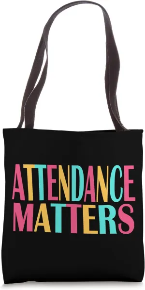 Attendance Matters Teacher School Class Attendance Clerk Tote Bag