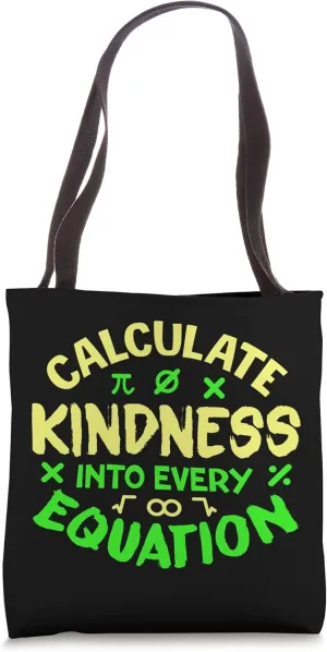Calculate Kindness Into Every Equation - School Math Teacher Tote Bag