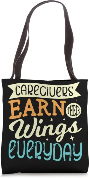 Caregivers warn their wings everyday Nurse funny Caregiver Tote Bag