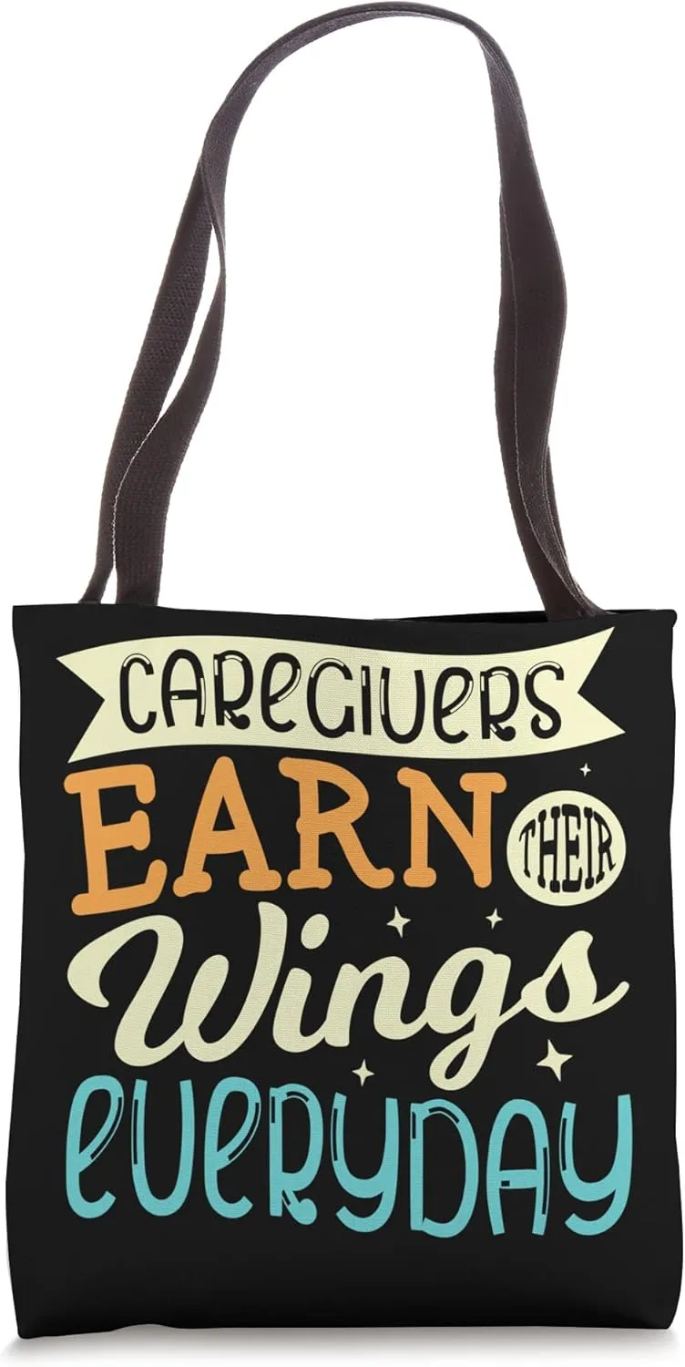 Caregivers warn their wings everyday Nurse funny Caregiver Tote Bag