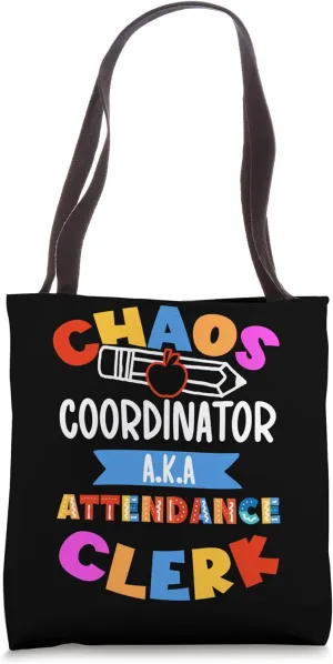 Chaos Coordinator Attendance Clerk School Attendance Clerk Tote Bag