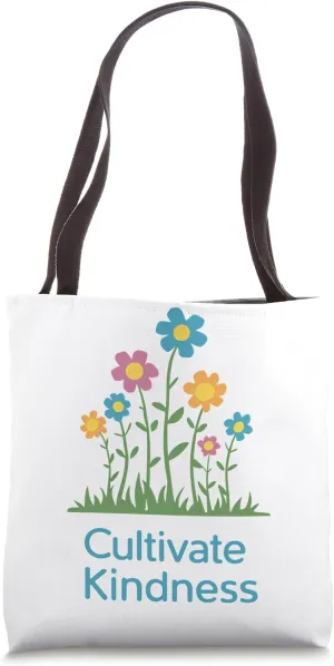 Cultivate Kindness Inspirational Motivational Be Kind Tote Bag