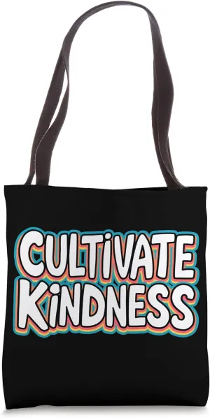 Cultivate Kindness Inspirational Motivational Be Kind Tote Bag