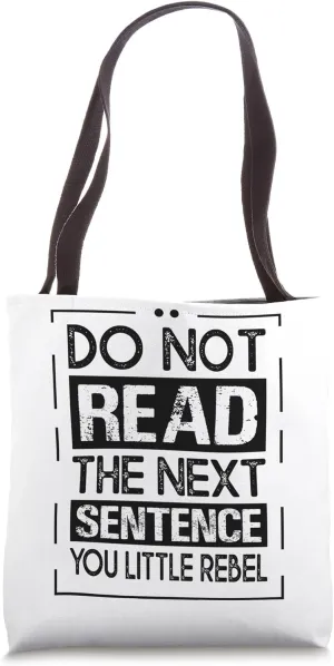 Do Not Read The Next Sentence - You Little Rebel - Grammar Tote Bag