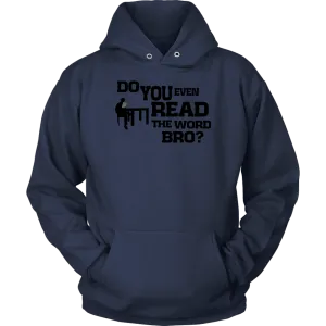 Do You Even Read The Word Bro Unisex Hoodie Part 1