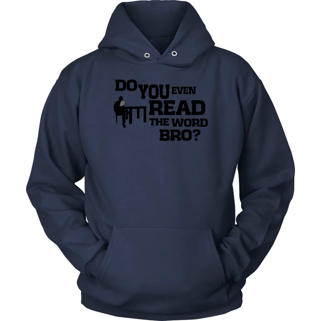 Do You Even Read The Word Bro Unisex Hoodie Part 1