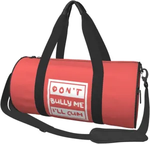 Don'T Bully Me, I'Ll Cum Duffel Bag Gym Bag Travel Sports Tote Large Foldable Beach Swim Yoga1