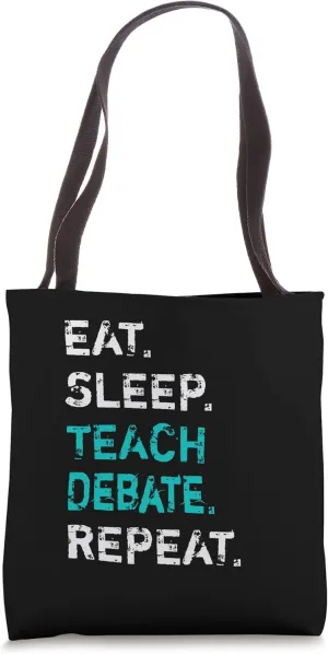 Eat Sleep Teach Debate Repeat - Debate Teacher Tote Bag