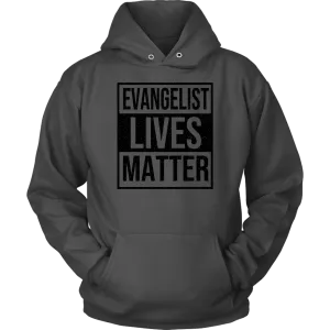 Evangelist Lives Matter Unisex Hoodie Part 1