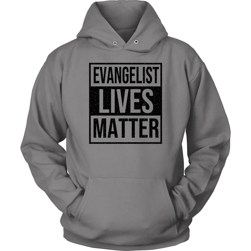 Evangelist Lives Matter Unisex Hoodie Part 1