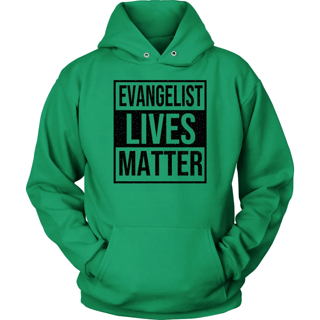 Evangelist Lives Matter Unisex Hoodie Part 1