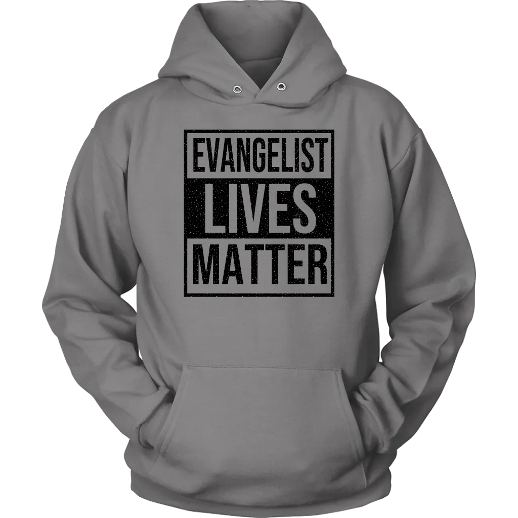 Evangelist Lives Matter Unisex Hoodie Part 1