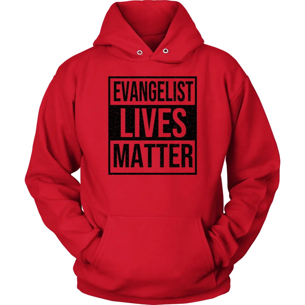 Evangelist Lives Matter Unisex Hoodie Part 1