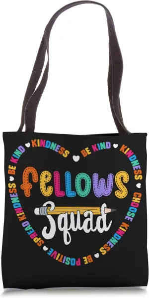 Fellows Squad, Team Be kind School Fellows Teacher Crew Tote Bag