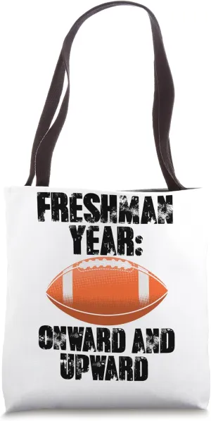 Freshman Year Football Onward And Upward High School Tote Bag