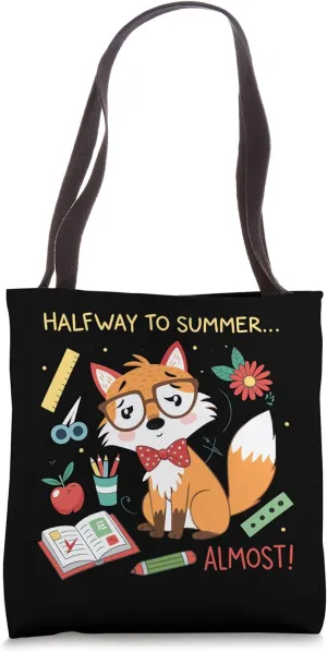 Funny 100 Days of School - HALFWAY TO SUMMER - ALMOST! Tote Bag
