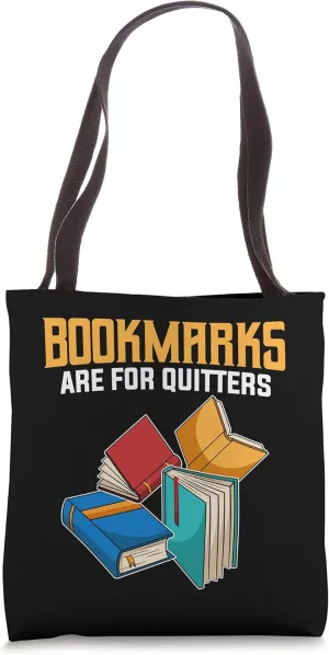 Funny Book Lover Fans Quote I Bookmarks Are For Quitters Tote Bag