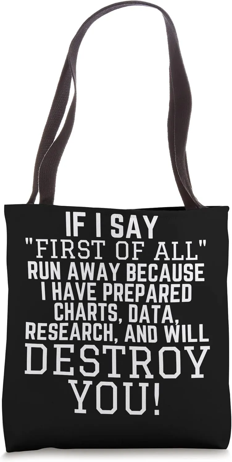 Funny Saying If Say First Of All School Data Professor Tote Bag