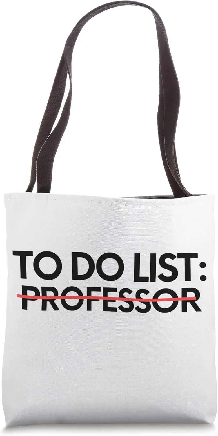 Funny To Do List Professor Retirement Worker Teacher School Tote Bag