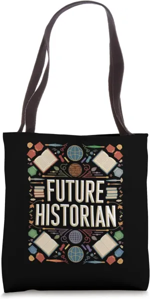 Future Historian Graduation School Toddler Kids Women Men Tote Bag