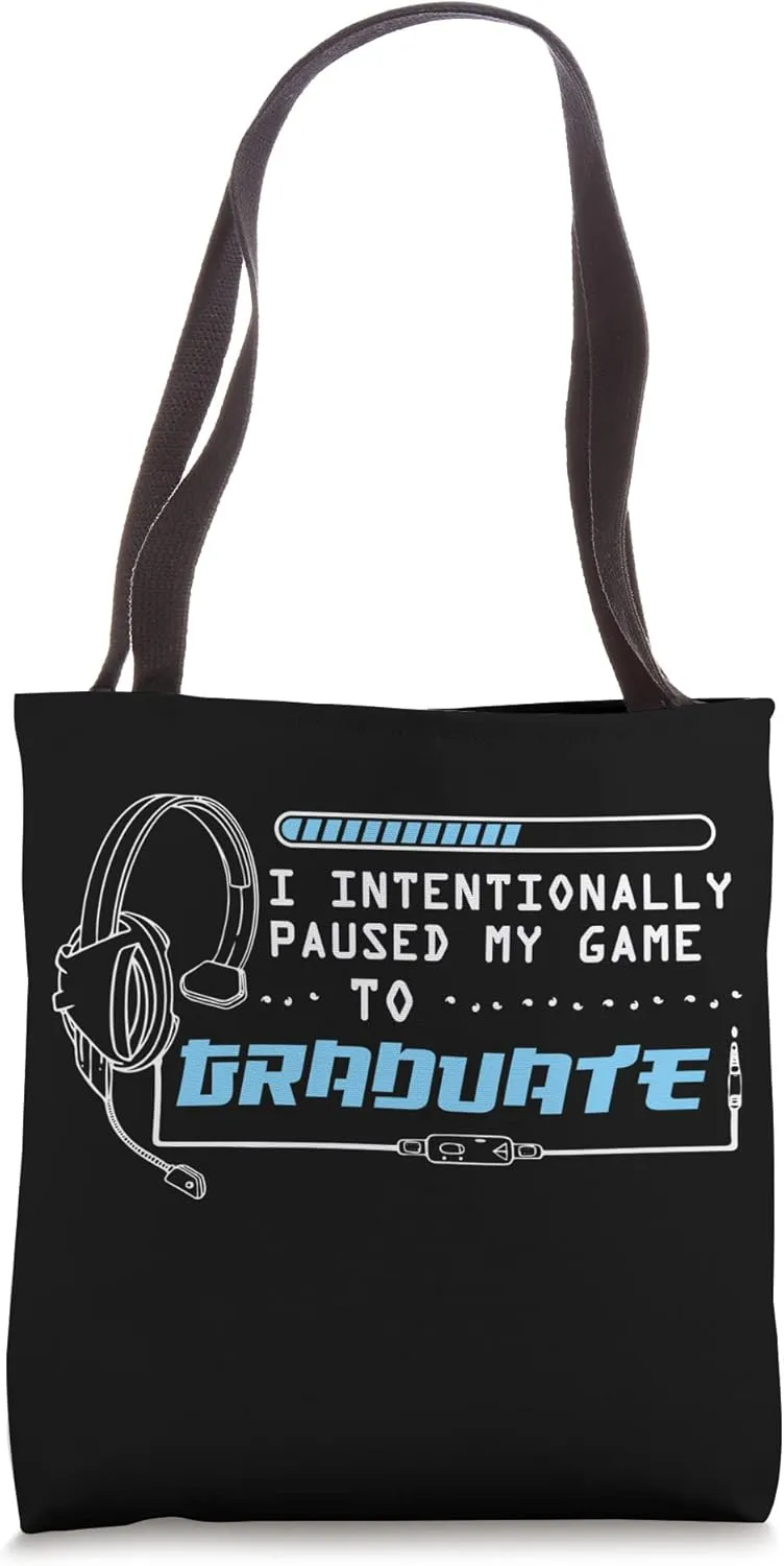 Gamer Graduate Intentionally Paused My Game To Graduate Tote Bag