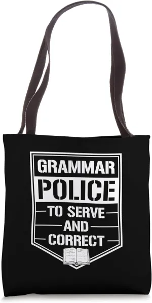 Grammar Police To Serve And Correct Funny Literary Joke Tote Bag