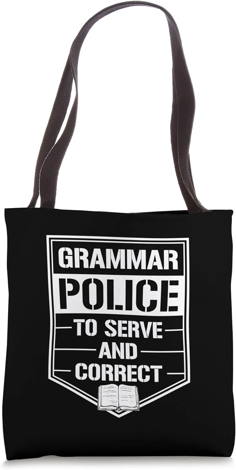 Grammar Police To Serve And Correct Funny Literary Joke Tote Bag
