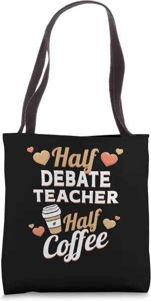 Half Debate Teacher Half Coffee Tote Bag