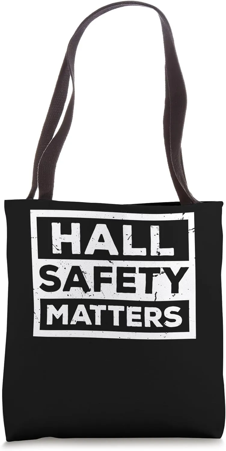 Hall Monitoring Corridor Supervisor Safety Matters Tote Bag