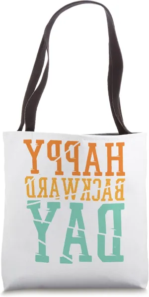 Happy Backward Day and Backward Reversed Day Tote Bag