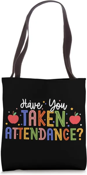 Have You Taken Attendance Clerk School Attendance Clerk Tote Bag