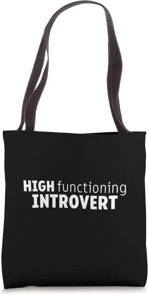 High Functioning Introvert Socially Reserved ---- Tote Bag