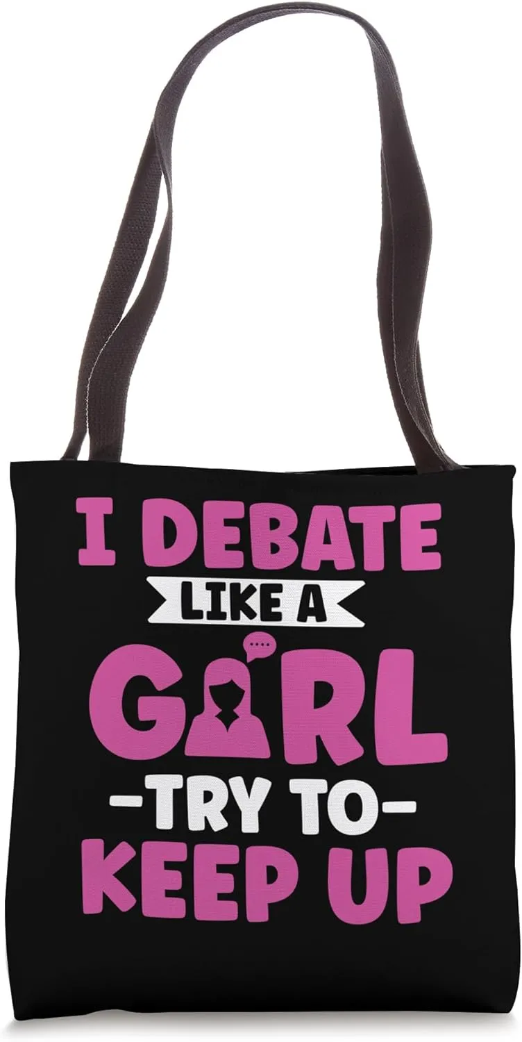 I debate like a girl try to keep up - Oratory School Debate Tote Bag
