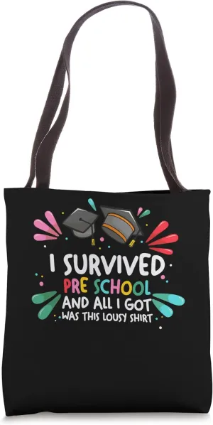 I survived pre school and all I got preschool Tote Bag
