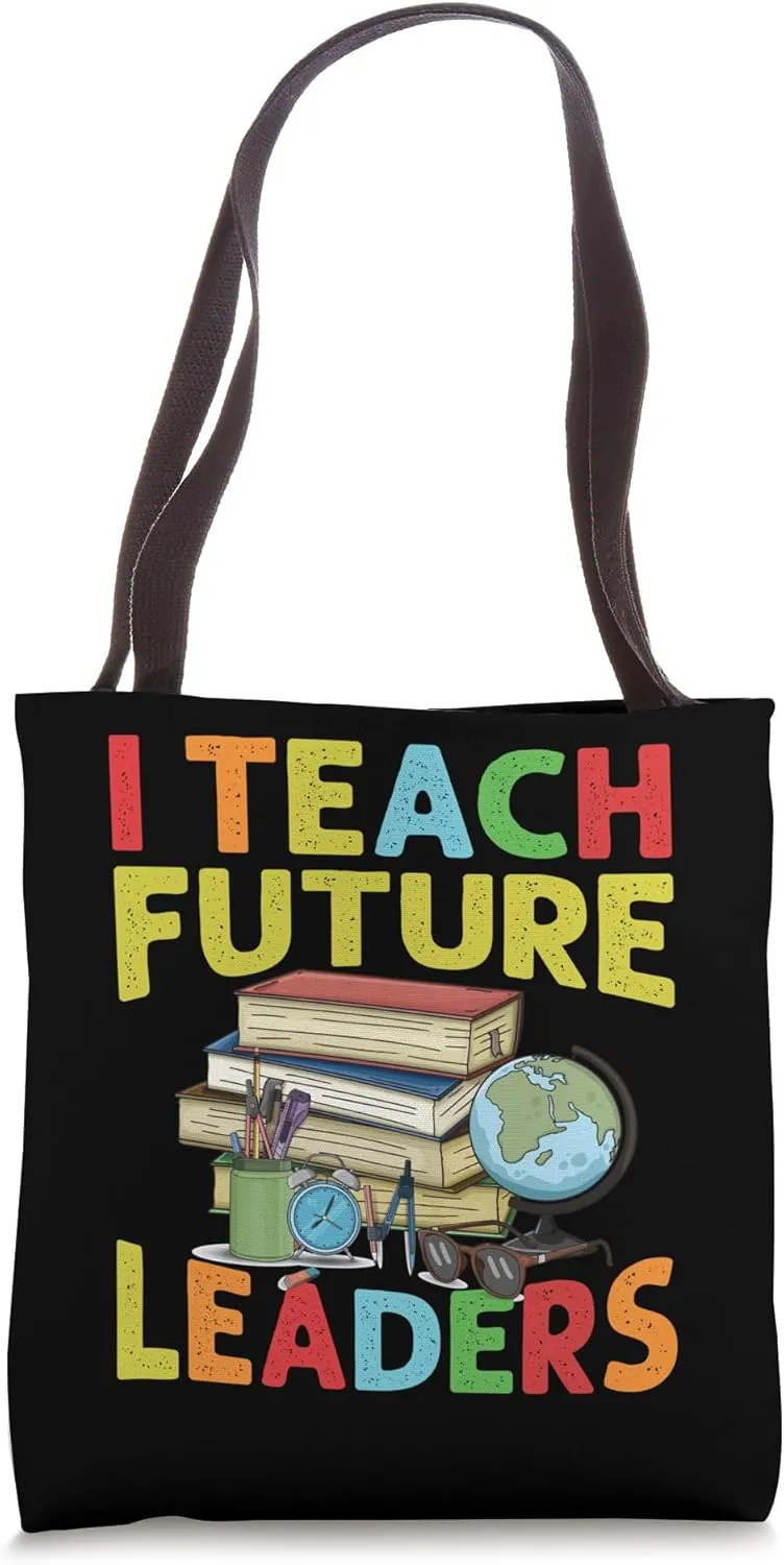 I Teach Future Leaders - Teacher - School - Kindergarten Tote Bag