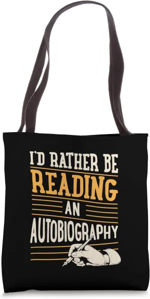 I'd Rather Be Reading An Autobiography Tote Bag