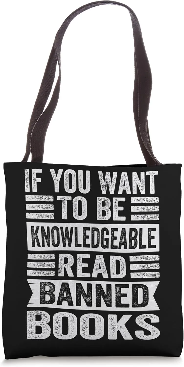 If You Want To Be Knowledgeable Read Banned Books Tote Bag