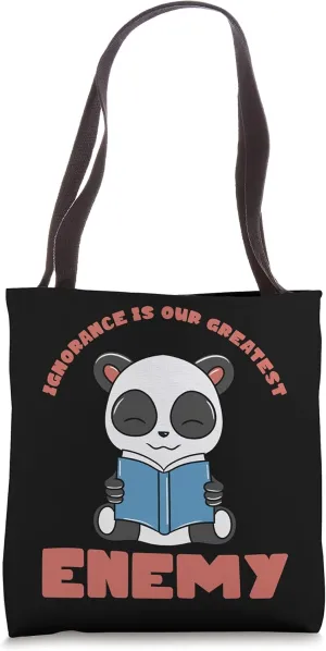 Ignorance Is Our Greatest Enemy Cute Panda Abibliophobia Tote Bag