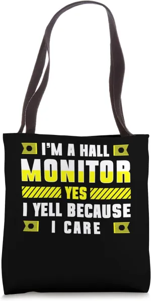 Im A Hall Monitoring Corridor Supervisor Tote Bag