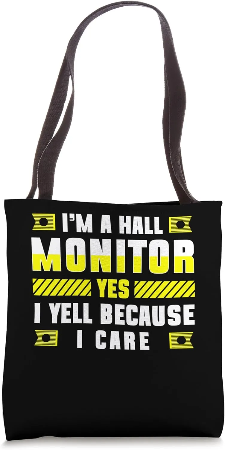 Im A Hall Monitoring Corridor Supervisor Tote Bag