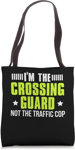 Im The Crossing Gurad School Traffic Helper Tote Bag