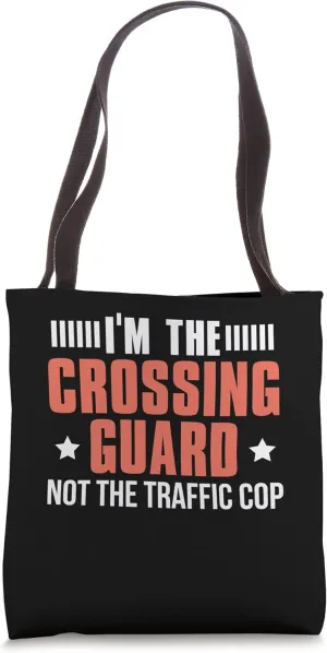 Im The Crossing Gurad School Traffic Helper Tote Bag