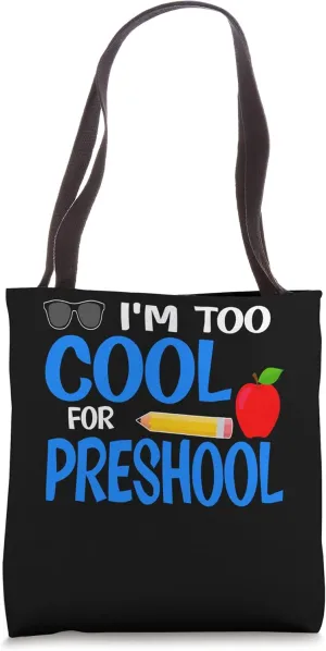 I'm too cool for preshool preschool pre k Tote Bag